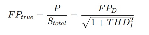 Fórmula matemática: FP_true = FP_D / √(1 + THD_I²)